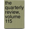 The Quarterly Review, Volume 115 door William Gifford