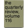 The Quarterly Review, Volume 116 by William Gifford