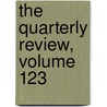 The Quarterly Review, Volume 123 door Onbekend