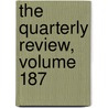 The Quarterly Review, Volume 187 door . Anonymous
