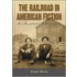 The Railroad In American Fiction