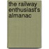 The Railway Enthusiast's Almanac