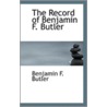 The Record Of Benjamin F. Butler door Benjamin F. Butler