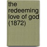 The Redeeming Love Of God (1872) by John Watkins Pitchford
