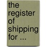 The Register Of Shipping For ... door . Anonymous