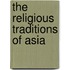 The Religious Traditions Of Asia