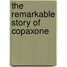 The Remarkable Story of Copaxone by M.D. Johnson Kenneth P.