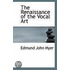 The Renaissance Of The Vocal Art