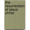 The Resurrection Of Jesus Christ door Richard William Dickinson