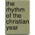 The Rhythm Of The Christian Year