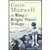 The Ring Of Bright Water Trilogy by Gavin Maxwell