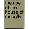 The Rise of the House of McNally door Philip Philip Ardagh
