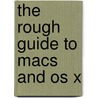 The Rough Guide To Macs And Os X door Peter Buckley