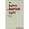 The Ruptures Of American Capital by Grace Kyungwon Hong