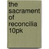 The Sacrament of Reconcilia 10pk