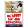 The Savvy Part-Time Professional by Lynn Berger