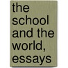 The School And The World, Essays door Frederick Avarne White