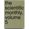 The Scientific Monthly, Volume 5 door Onbekend