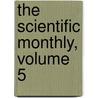 The Scientific Monthly, Volume 5 door Jstor