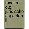 Taxateur O.Z. Juridische Aspecten II door H.J.M. Clemens