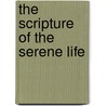 The Scripture Of The Serene Life by Red Rose Press