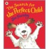 The Search For The Perfect Child