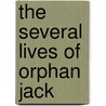 The Several Lives Of Orphan Jack door Sarah Ellis