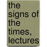 The Signs Of The Times, Lectures by Society Church Of Engla