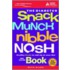 The Snack Munch Nibble Nosh Book