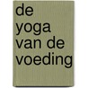 De yoga van de voeding door Omraam MikhaëL. Aïvanhov