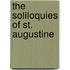 The Soliloquies Of St. Augustine