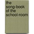 The Song-Book Of The School-Room