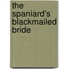 The Spaniard's Blackmailed Bride door Trish Morey