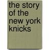 The Story of the New York Knicks door Michael E. Goodman