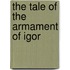 The Tale Of The Armament Of Igor