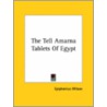 The Tell Amarna Tablets Of Egypt by Epiphanius Wilson