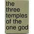 The Three Temples Of The One God