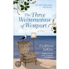 The Three Weissmanns Of Westport by Kathleen Schine