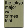 The Tokyo Major War Crimes Trial door Onbekend