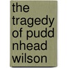 The Tragedy of Pudd Nhead Wilson door Samuel Langhorne Clemens