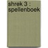 Shrek 3 : Spellenboek