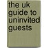 The Uk Guide To Uninvited Guests