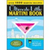 The Ultimate Little Martini Book door Ray Foley