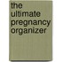 The Ultimate Pregnancy Organizer