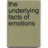 The Underlying Facts of Emotions door Jerome McIntosh