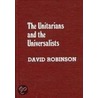 The Unitarians and Universalists by Professor David Robinson