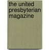 The United Presbyterian Magazine door . Anonymous
