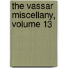 The Vassar Miscellany, Volume 13 by Unknown