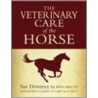 The Veterinary Care of the Horse by Sue Devereux