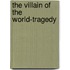 The Villain Of The World-Tragedy